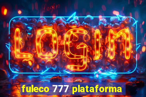 fuleco 777 plataforma